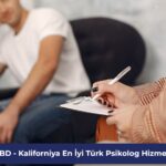 ABD – Kaliforniya En İyi Türk Psikolog Hizmeti